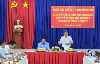 Lãnh đạo tỉnh Tây Ninh làm việc với các xã về vận hành mô hình chính quyền địa phương 2 cấp