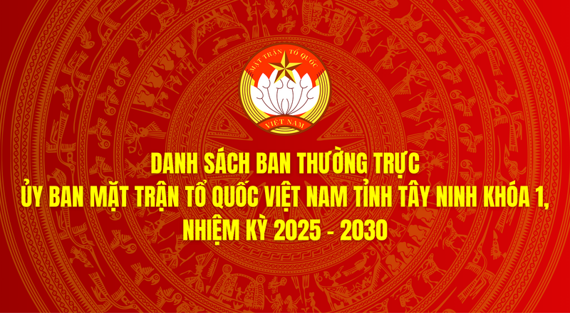 Danh sách Ban Thường trực UBMTTQ Việt Nam tỉnh Tây Ninh khóa I, nhiệm kỳ 2025 - 2030