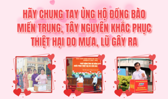 Hãy chung tay ủng hộ đồng bào miền Trung, Tây Nguyên khắc phục thiệt hại do mưa, lũ gây ra