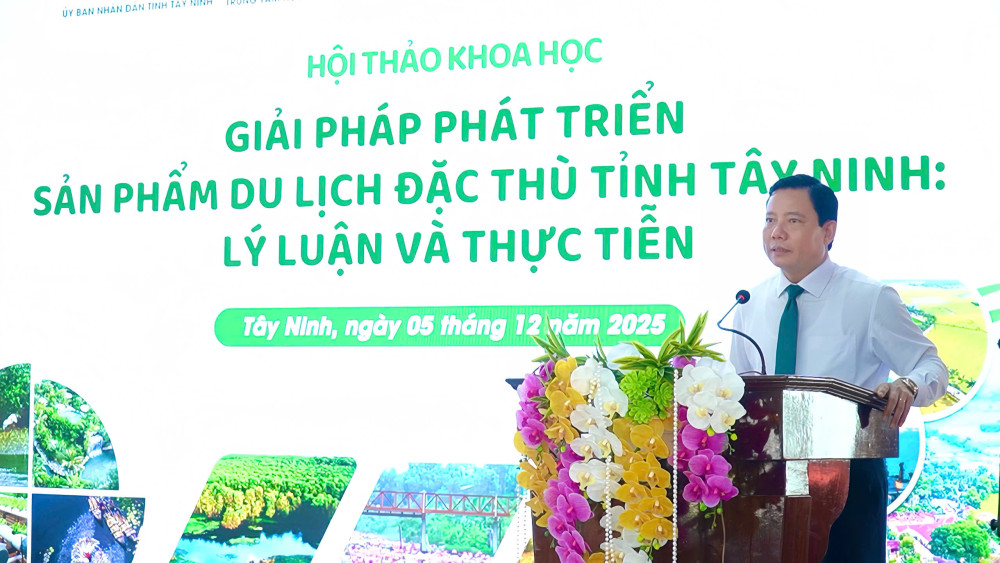 Hội thảo 'Giải pháp phát triển sản phẩm du lịch đặc thù tỉnh Tây Ninh: Lý luận và thực tiễn'
