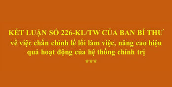 Kết luận số 226-KL/TW của Ban Bí thư: Chấn chỉnh lề lối làm việc, nâng cao hiệu quả hoạt động của hệ thống chính trị